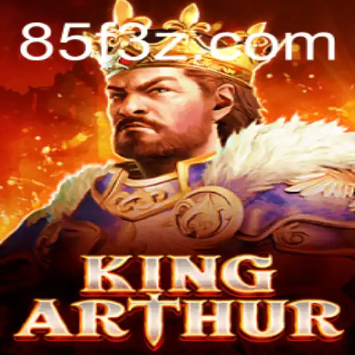 Descubra o Fascinante Mundo do Jogo KingArthur com 85FBet